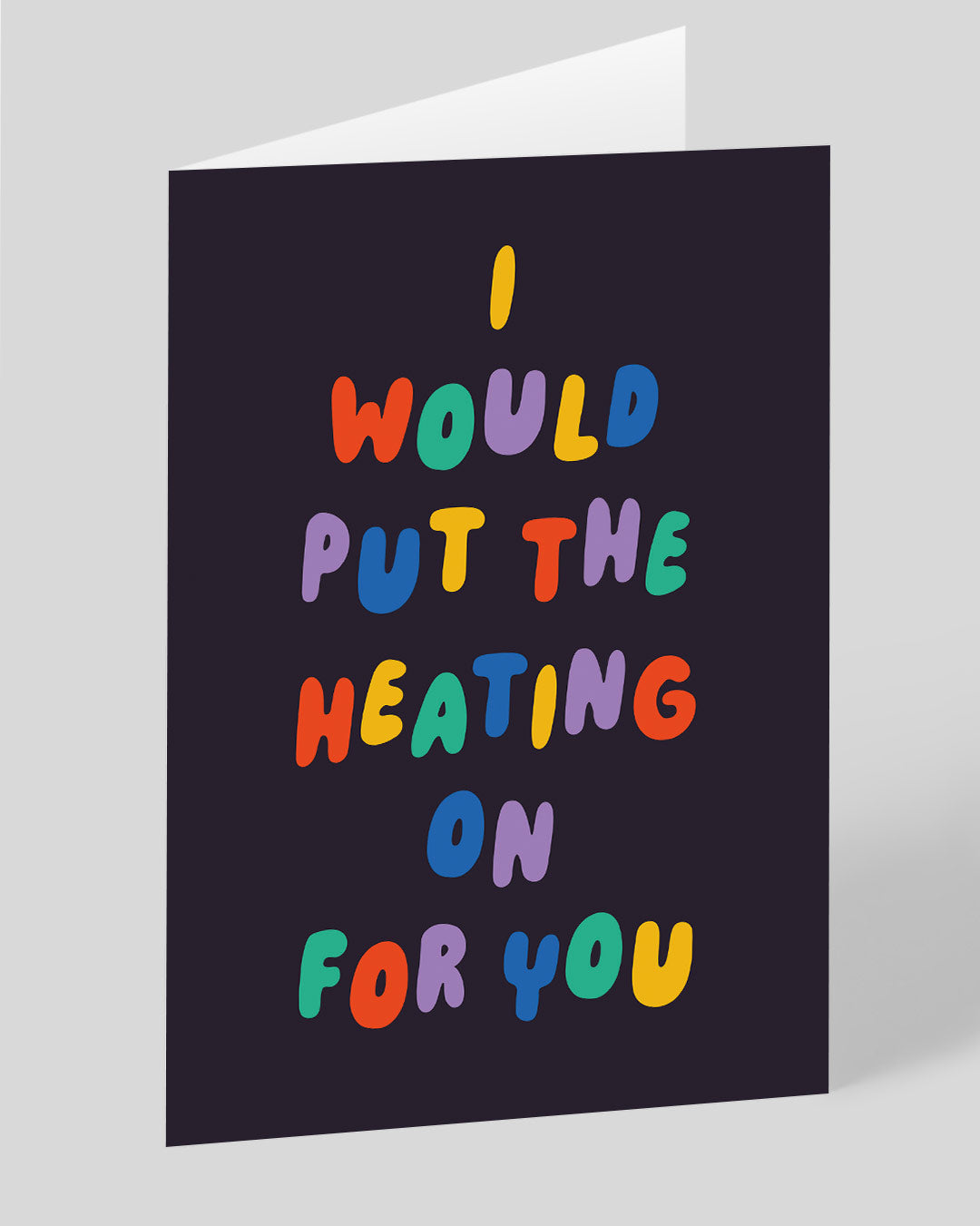 Personalised I Would Put The Heating On For You Greeting Card
