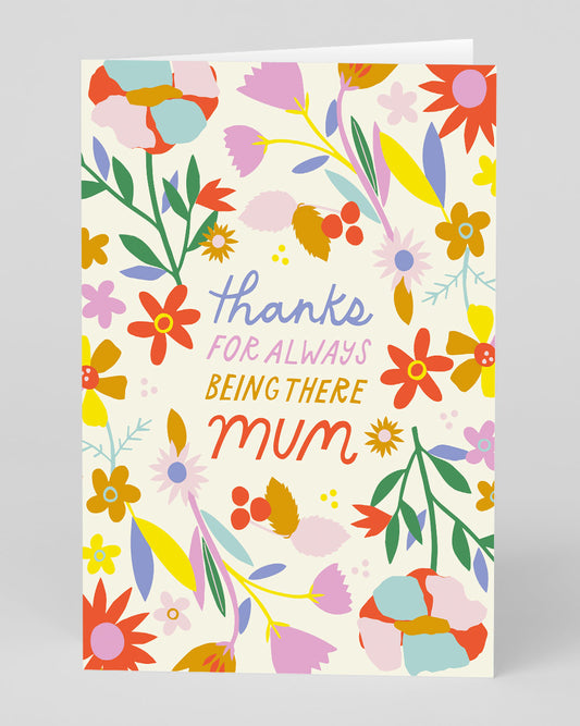 Personalised Thanks For Always Being There Mum Greeting Card