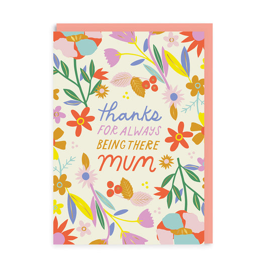 Thanks for always being there mum Greeting Card