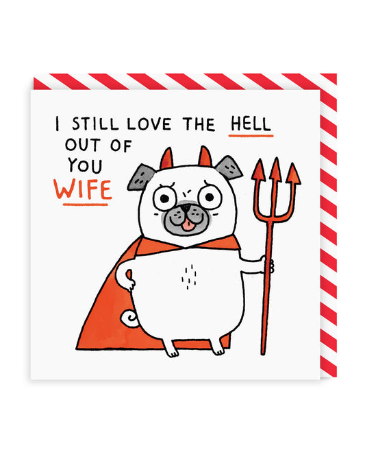 Wife Love The Hell Out Of You Square Greeting Card