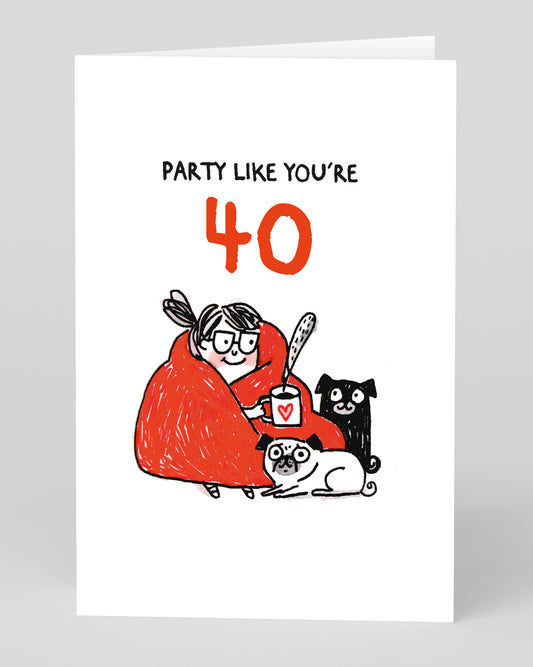 Personalised Party Like You're 40 Birthday Card
