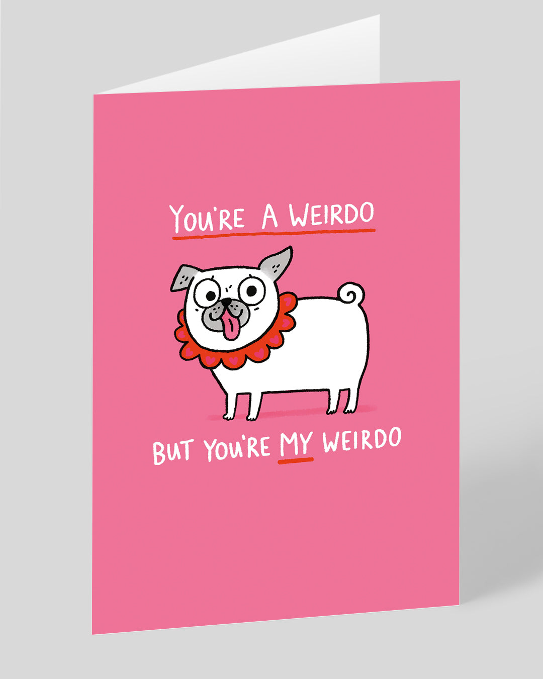 Personalised Youre My Weirdo Dog Greeting Card