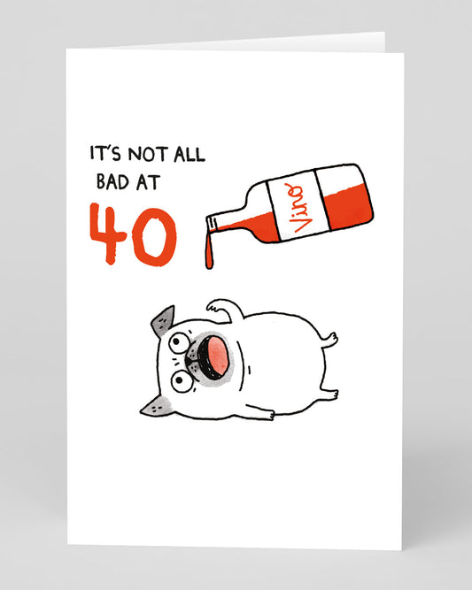 Personalised It's Not All Bad 40th Birthday Card
