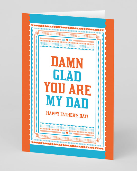 Damn Glad You Are My Dad Father's Day Card
