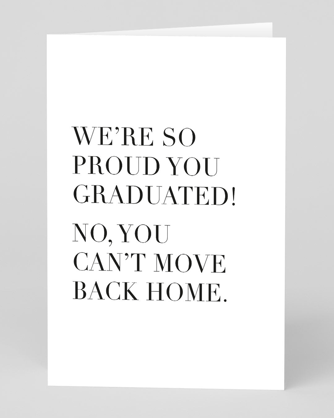Can't Move Back Home Graduation Card