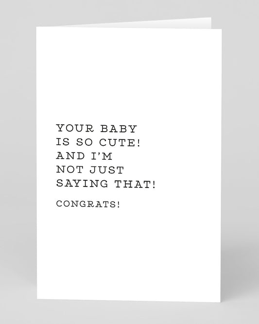 Cute Not Just Saying New Baby Card