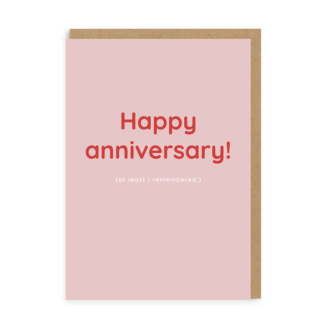 Happy Anniversary ( I remembered) Greeting Card
