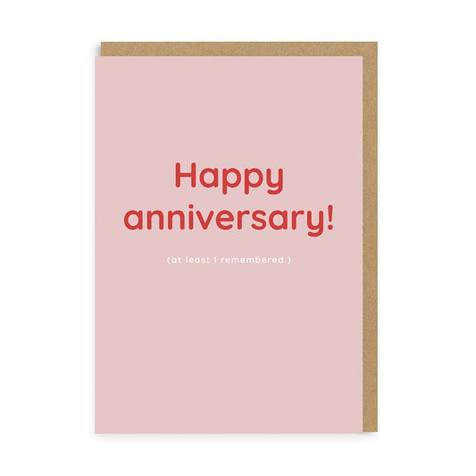 Happy Anniversary ( I remembered) Greeting Card