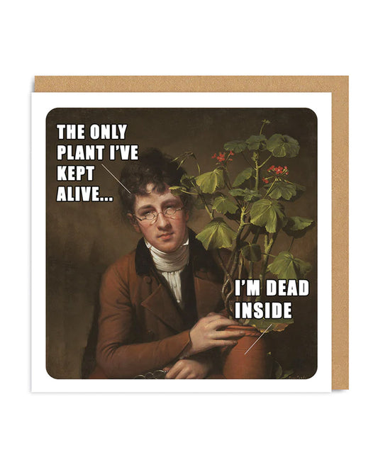 Classic Art Meme Only Plant I've Kept Alive Square Greeting Card