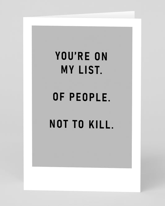 You're On My List Greeting Card