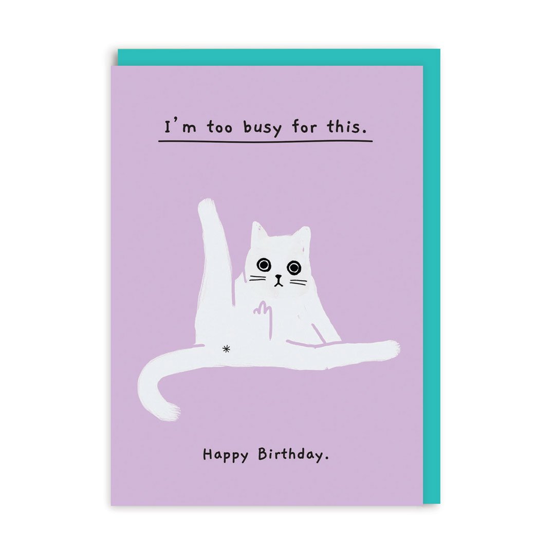 Too Busy For This Birthday Greeting Card