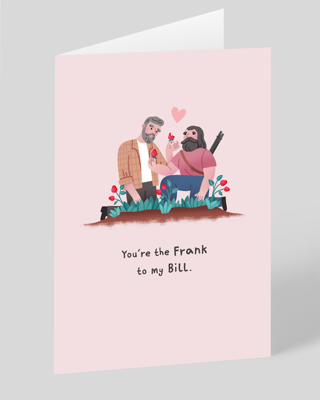 Personalised You Are The Frank To My Bill Greeting Card