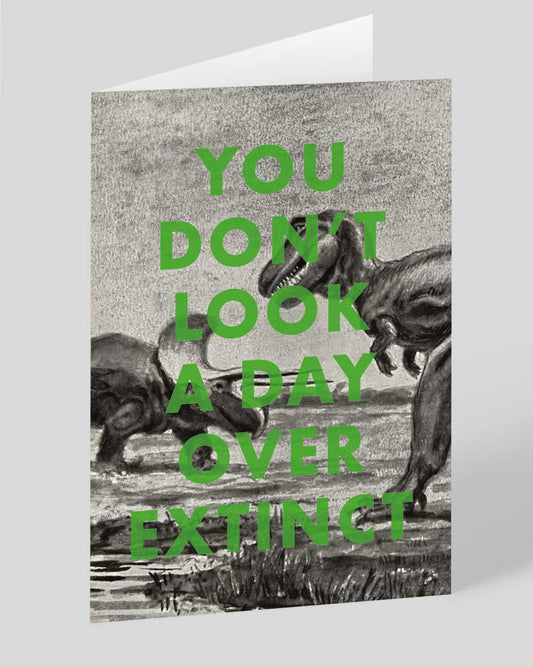 Personalised You Don't Look a Day Over Extinct Birthday Card