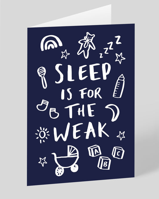 Personalised Sleep is for the Weak New Baby Card