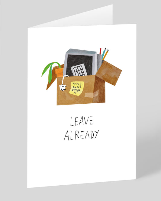 Personalised Leave Already Goodbye Card