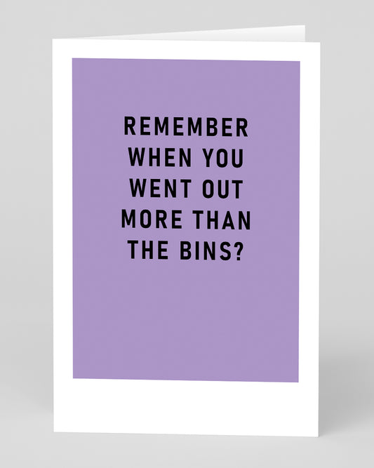 Remember When You Went Out Birthday Card