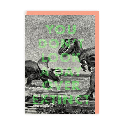 You Don't Look a Day Over Extinct Birthday Card