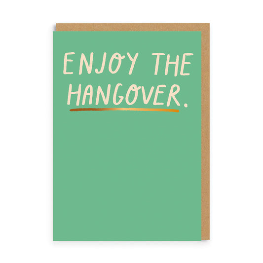 Enjoy the Hangover Greeting Card