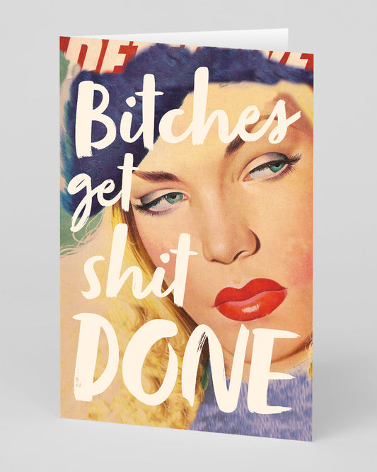Personalised Bitches Get Shit Done! Greeting Card
