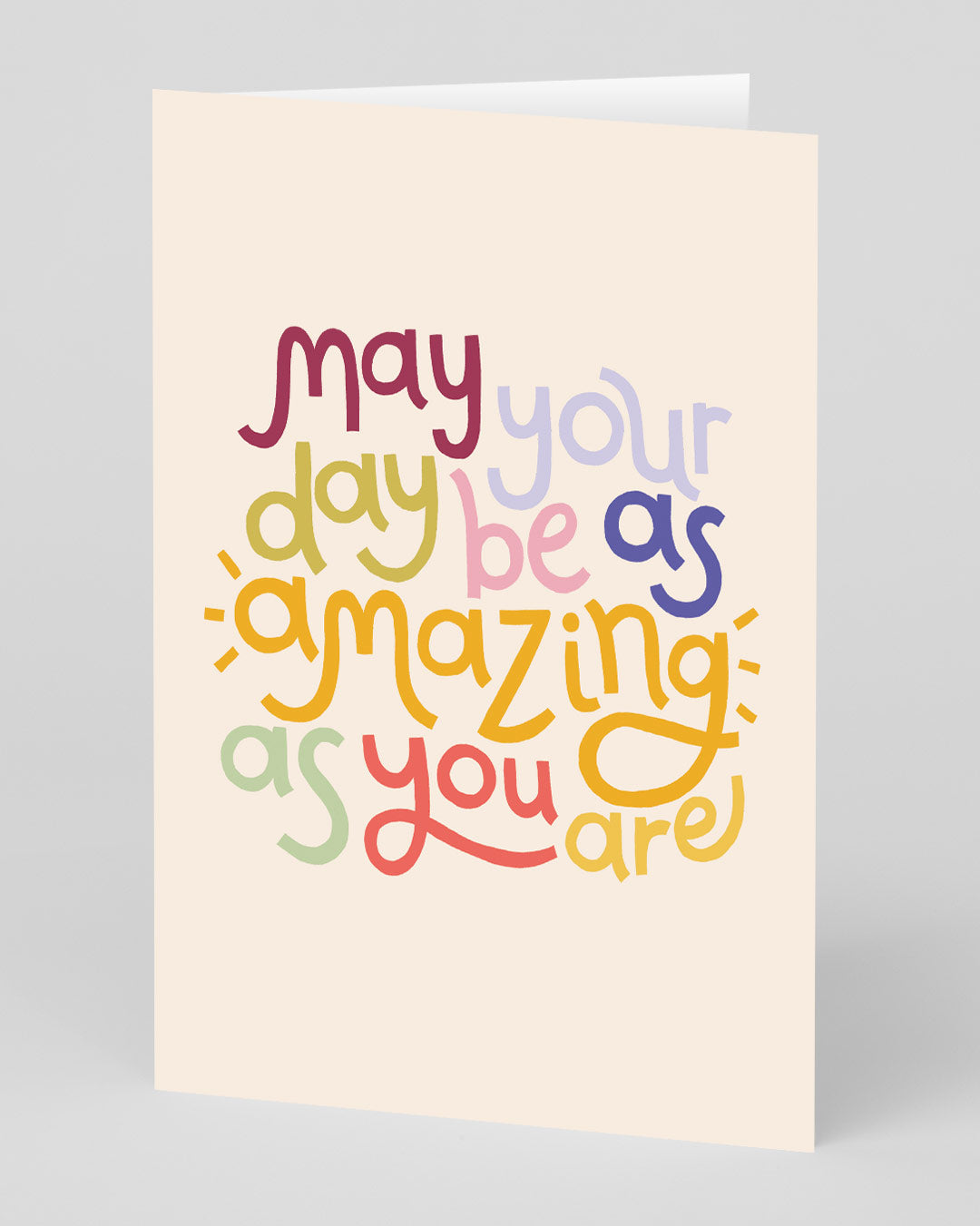 Personalised May Your Day Be As Amazing As You Are Greeting Card