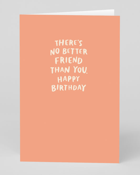 There's No Better Friend Birthday Card