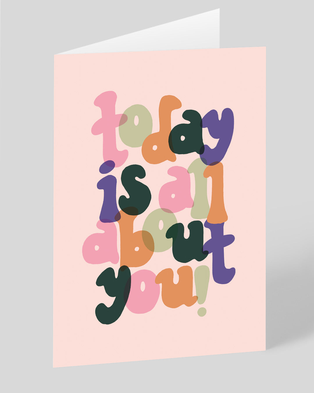 Personalised Today Is All About You Greeting Card