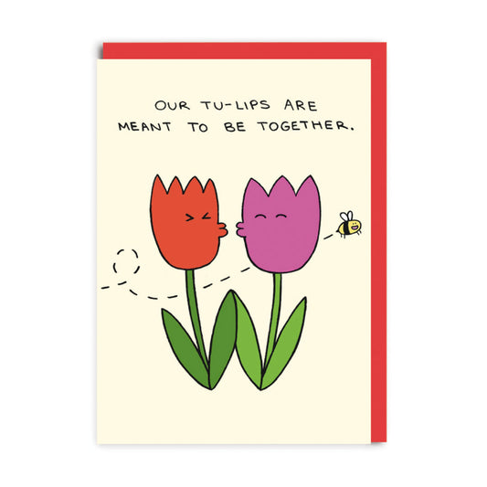 Our Tu-lips Meant To Be Together Card
