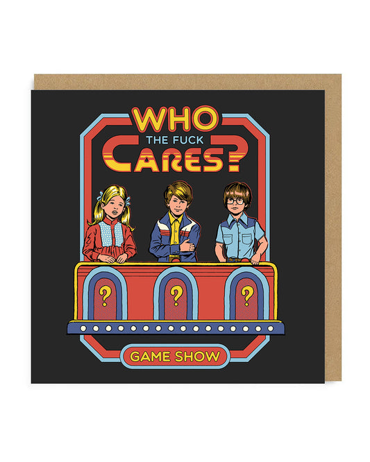 Who The F*ck Cares Greeting Card