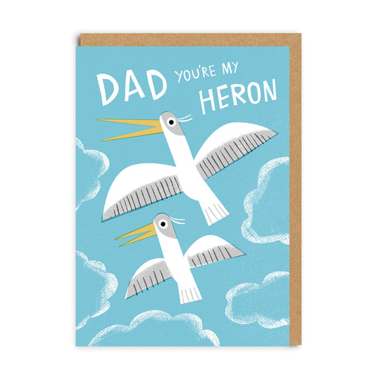 Dad You're My Heron Greeting Card