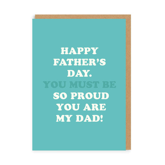 Happy Father's Day Proud You Are My Dad! Greeting Card