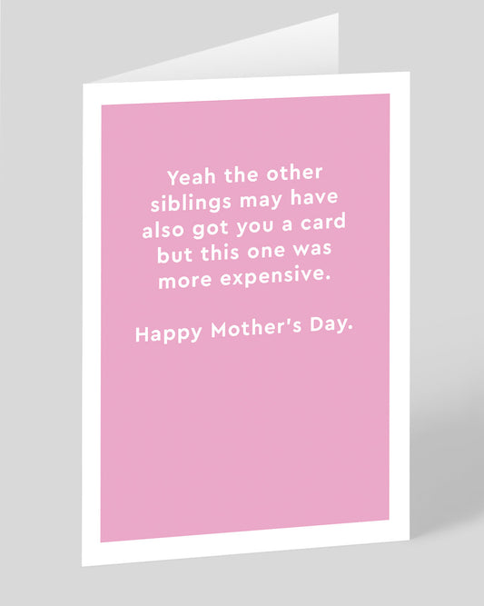 Personalised More Expensive Mother's Day Card
