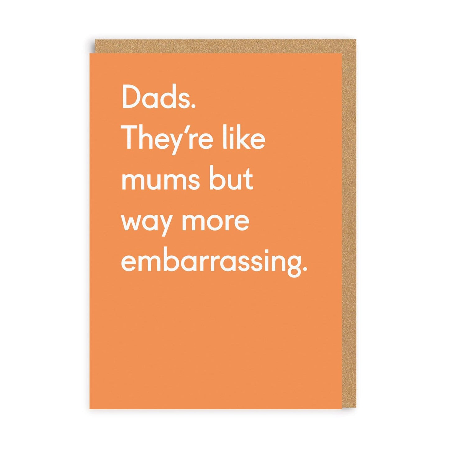 Dad Way More Embarrassing Greeting Card