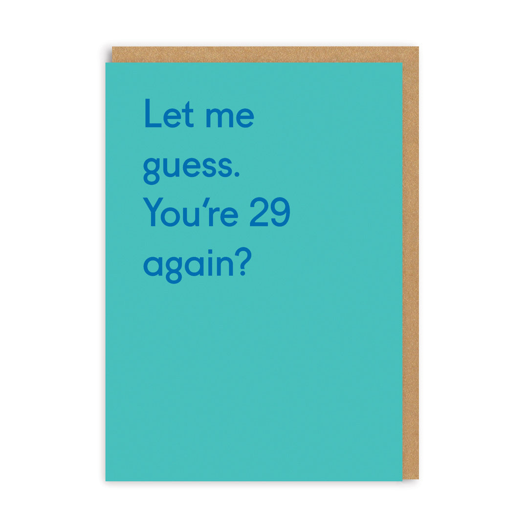 29 Again? Birthday Greeting Card