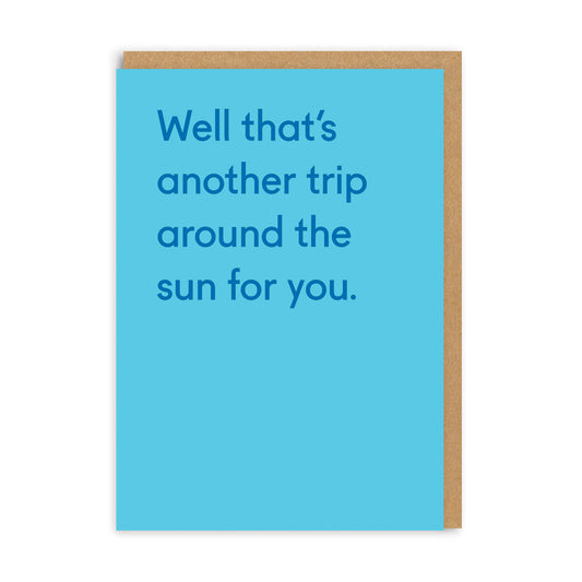 Well That's Another Trip Around The Sun Birthday Greeting Card