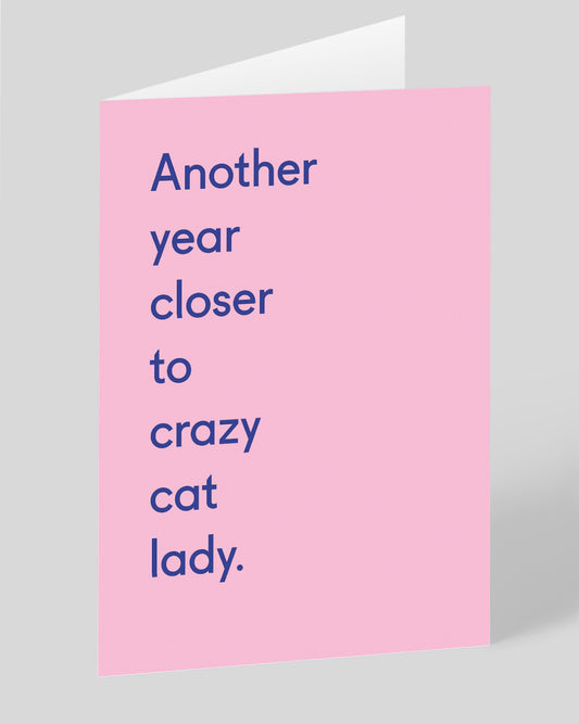 Personalised Another Year Closer To Crazy Cat Lady Birthday Card