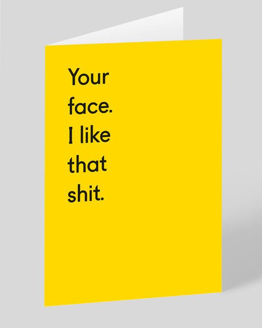 Personalised Your Face. I Like That Shit. Greeting Card