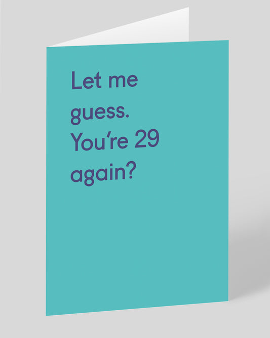 Personalised 29 Again? Birthday Card