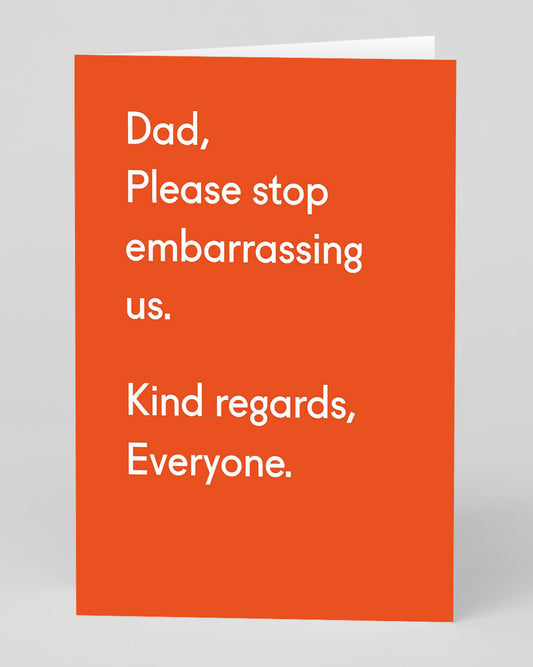 Personalised Please Stop Embarrassing Us Father's Day Card