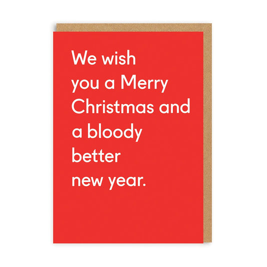 Merry Christmas And A Bloody Better New Year Greeting Card