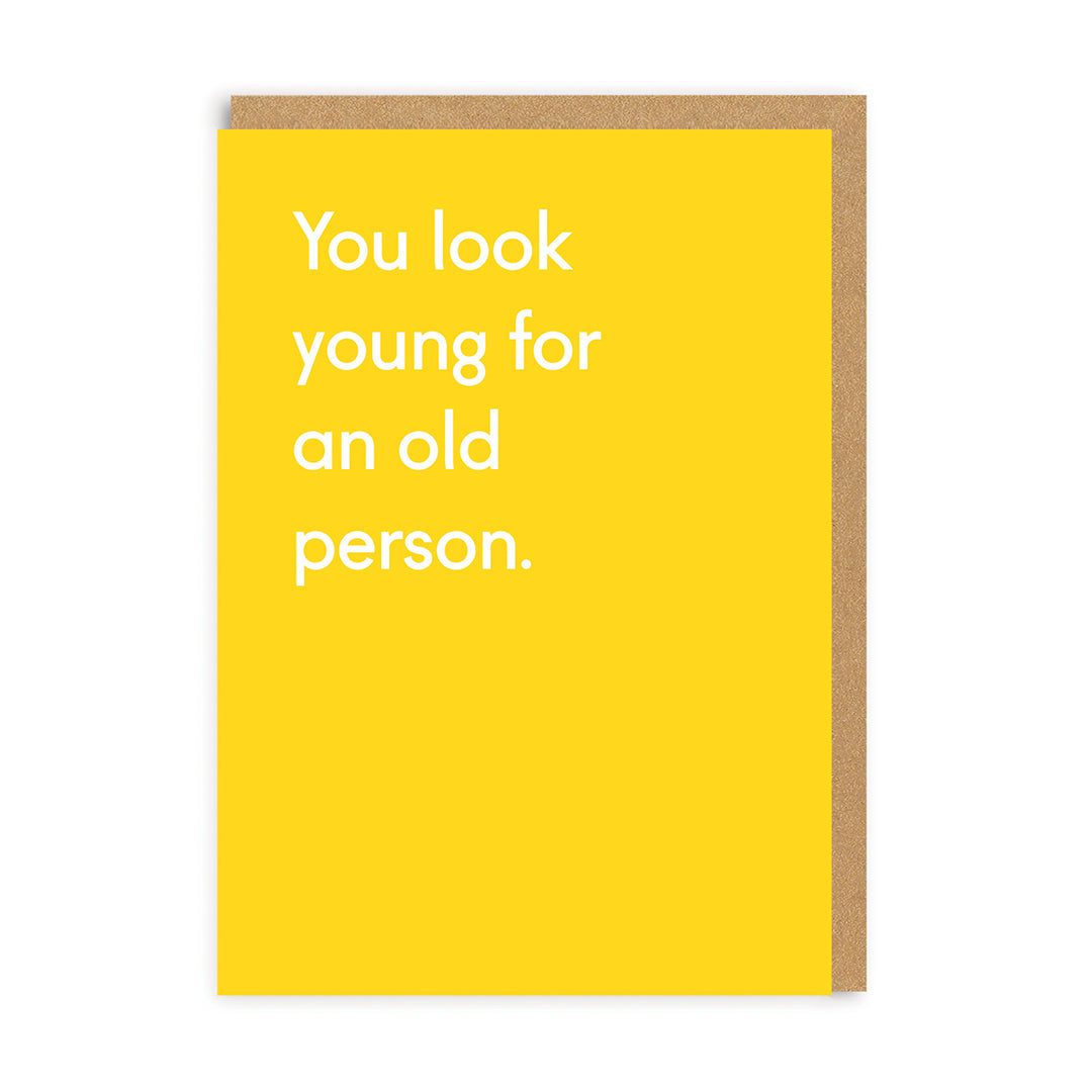 You Look Young Greeting Card