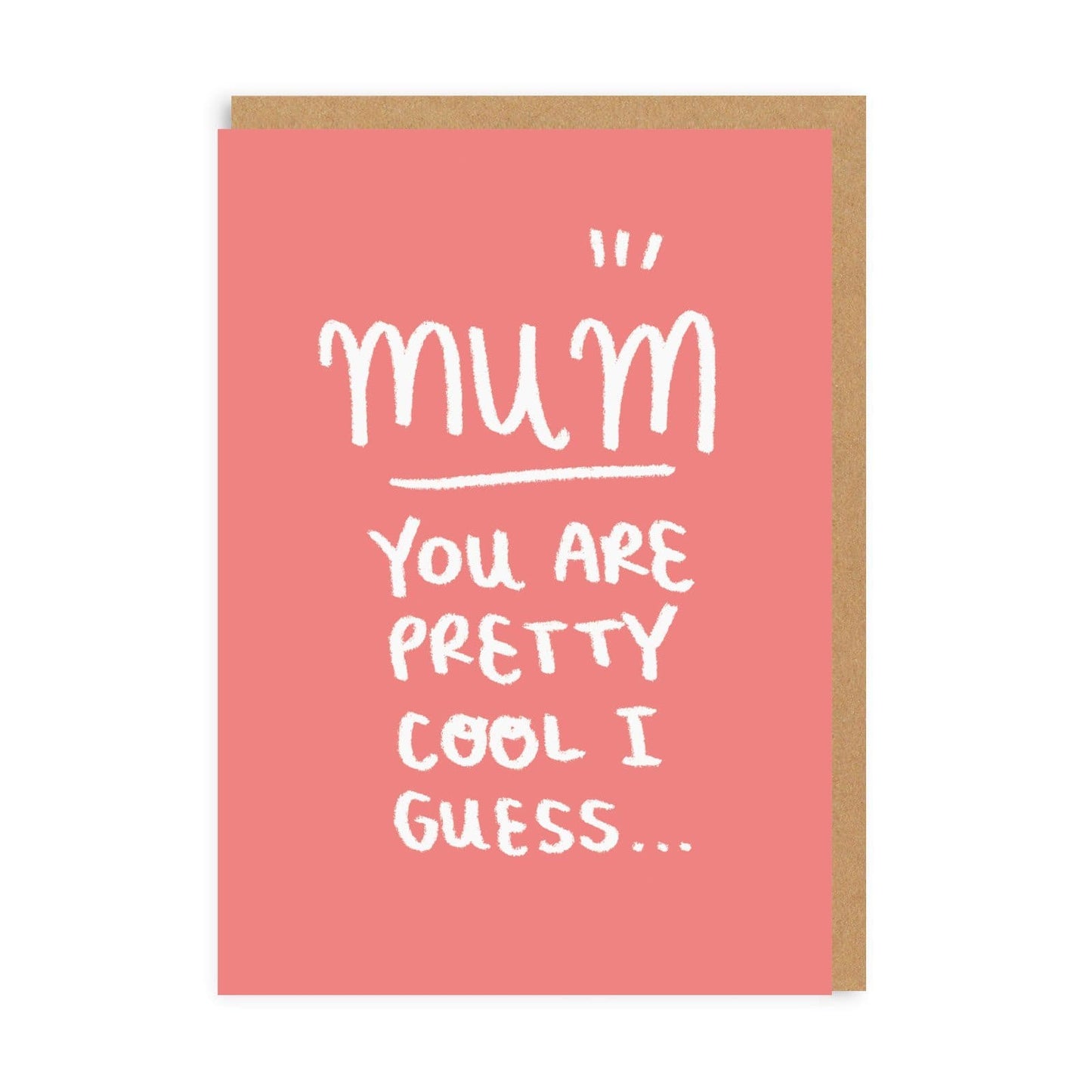 Mum Pretty Cool I Guess Greeting Card