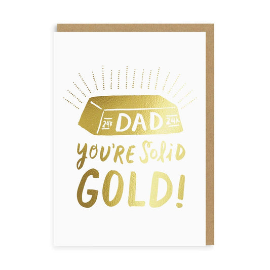 Dad You're Solid Gold Greeting Card