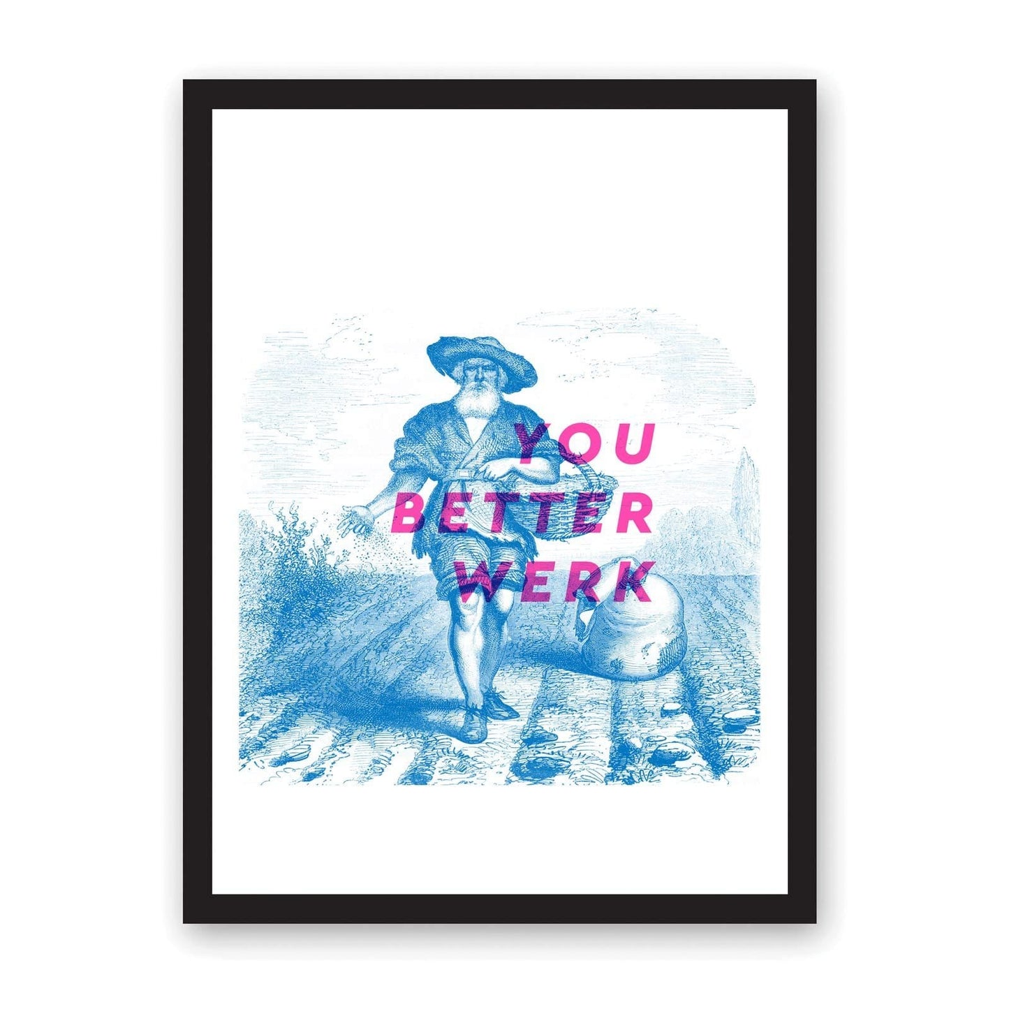 White paper with blue illustrated man in field, with wording You Better Werk pink semi-transparent working in capital letters 